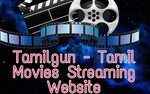 TamilGun 2022-Watch HD Tamil Movies & Download Online